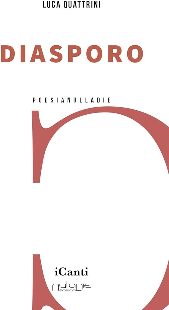 Affioramenti da “DIASPORO” di Luca Quattrini, Nulla die&nbsp;ed.