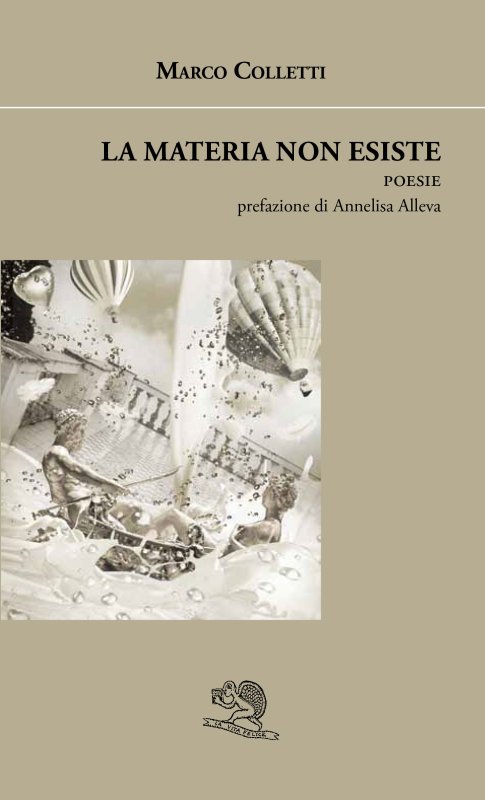 Affioramenti da “La materia non esiste” di Marco Colletti, La Vita Felice&nbsp;2024