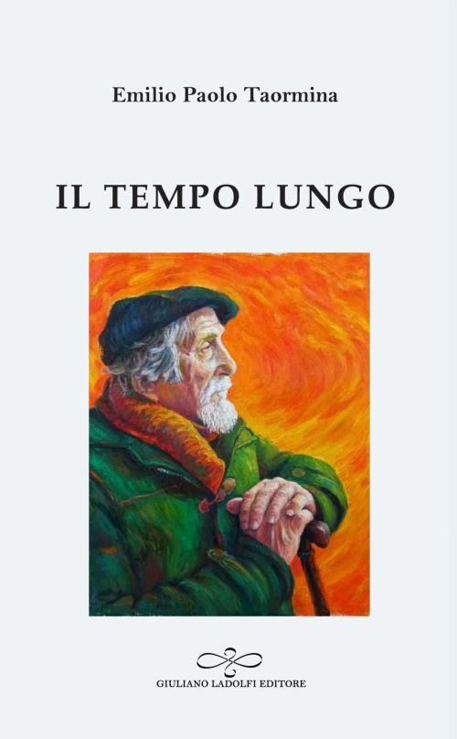 Affioramenti da “Il tempo lungo” di Emilio Paolo Taormina, Giuliano Ladolfi&nbsp;editore