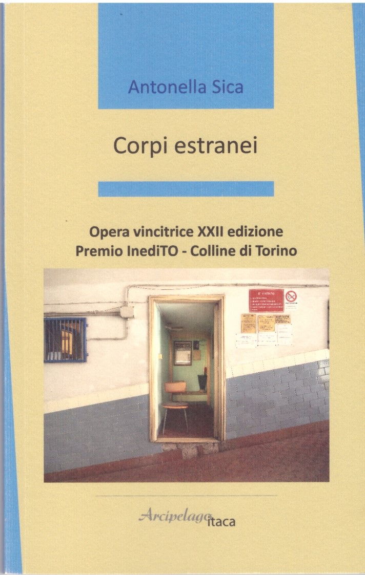 CORPI ESTRANEI di Antonella Sica (Arcipelago itaca&nbsp;Edizioni)