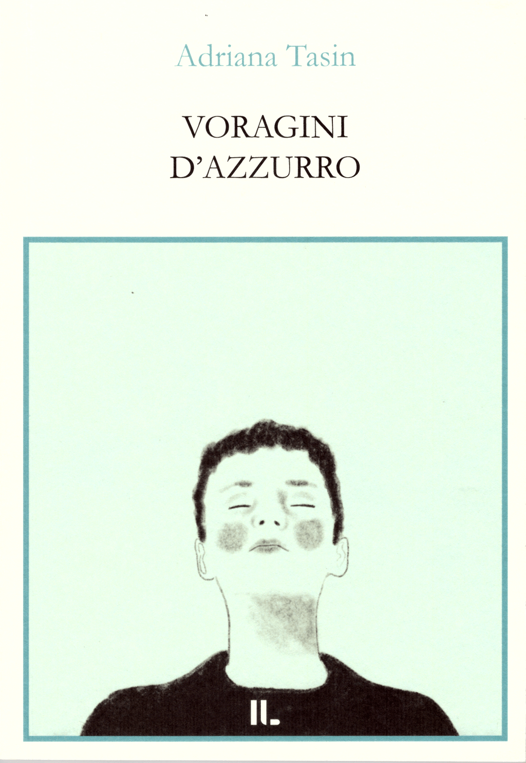 VORAGINI D’AZZURRO di Adriana Tasin (Interno Libri&nbsp;Edizioni)