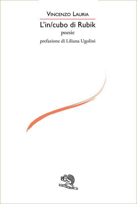 L’IN/CUBO DI RUBIK di Vincenzo Lauria (La Vita&nbsp;Felice)