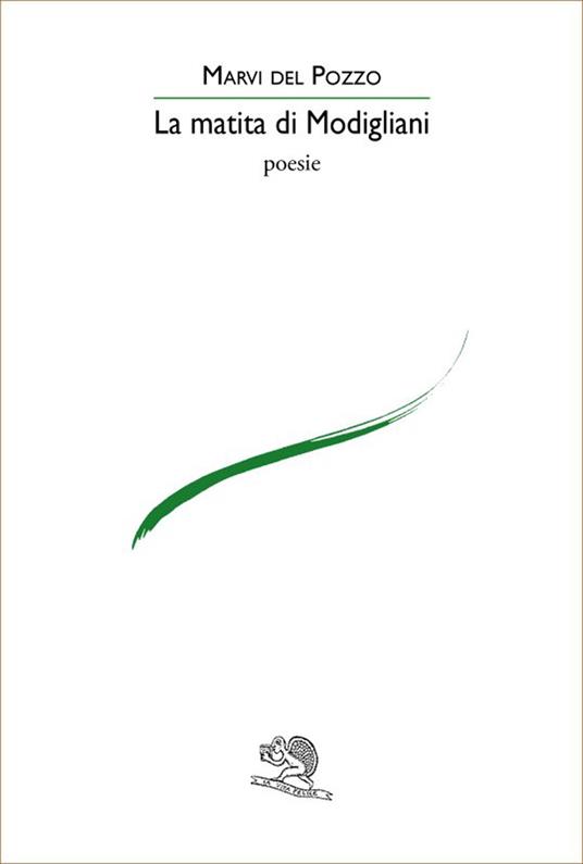 Affioramenti da “La matita di Modigliani” di Marvi del Pozzo, La Vita Felice,&nbsp;2025
