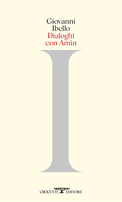 DIALOGHI CON AMIN di Giovanni Ibello (Crocetti&nbsp;editore)