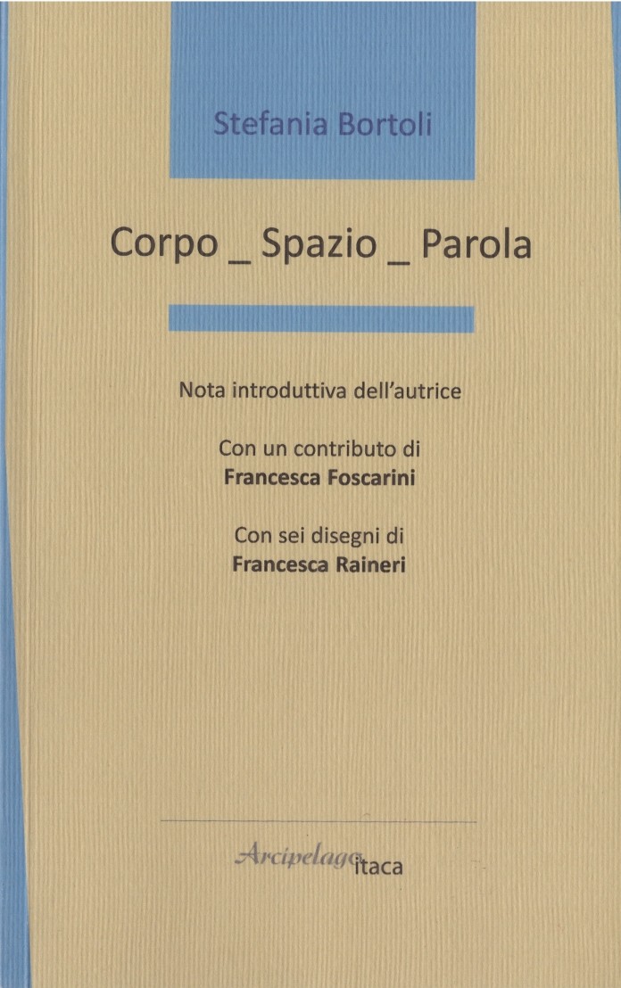 CORPO_SPAZIO_PAROLA di Stefania Bortoli (Arcipelago&nbsp;itaca)