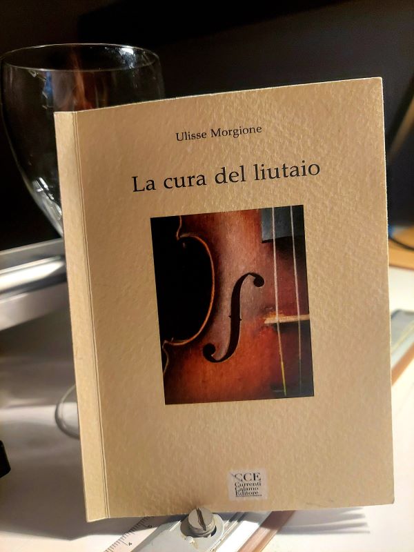 “La cura del liutaio” di Ulisse Morgione: l’atto riparatorio della&nbsp;poesia