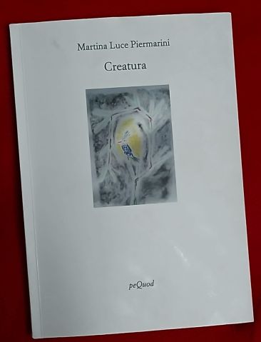 “A4 – una pagina” su “Creatura” di Martina Luce&nbsp;Piermarini