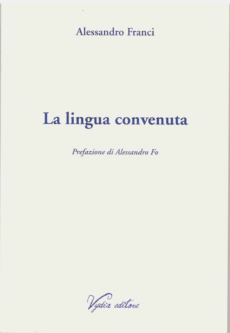 Affioramenti da “LA LINGUA CONVENUTA” di Alessandro Franci,&nbsp;2022