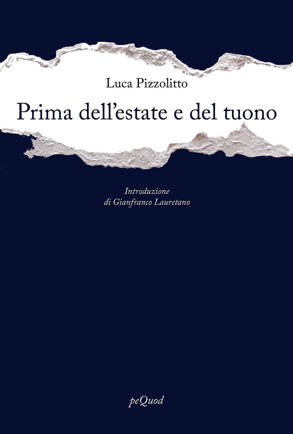 PRIMA DELL’ ESTATE E DEL TUONO di Luca Pizzolitto&nbsp;(peQuod)